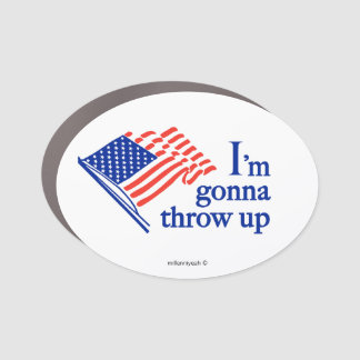 "I'm Gonna Throw Up" USA I Voted Car Magnet