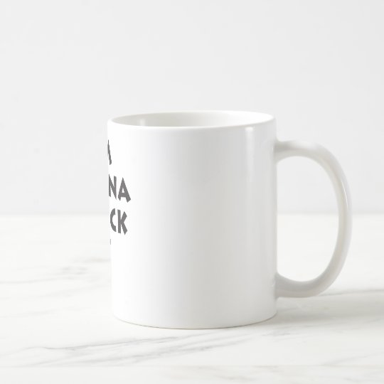 I'm Gonna Wreck It! Coffee Mug