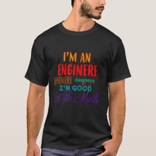 I'm Good At Math Funny Humor Novelty T-Shirt