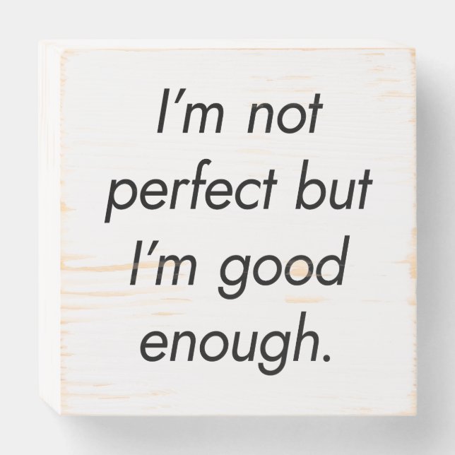 I'm Good Enough Wood Box Sign (Front Horizontal)