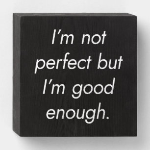 I'm Good Enough Wood Box Sign