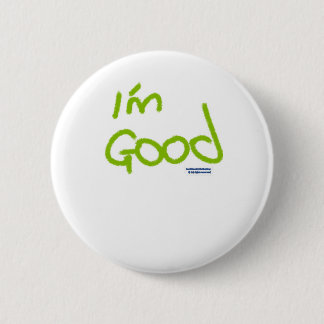 I'm Good Pinback Button