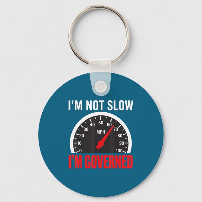 I'm Governed Speed Limiter Funny Trucker Truck Dri Keychain (Front)