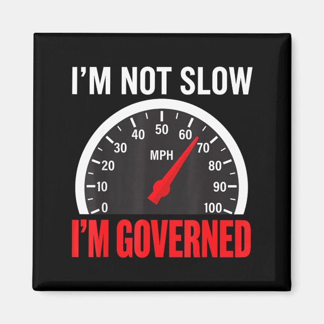 I'm Governed Speed Limiter Funny Trucker Truck Dri Magnet (Front)