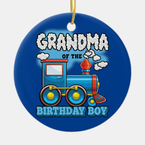 Im Grandma of the Birthday Boy Train Birthday Ceramic Ornament