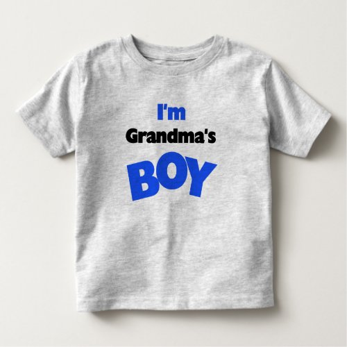 Im Grandmas Boy Toddler T_shirt
