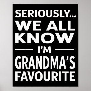 Im Grandmas Favorite Grandson Granddaughter Humor Poster