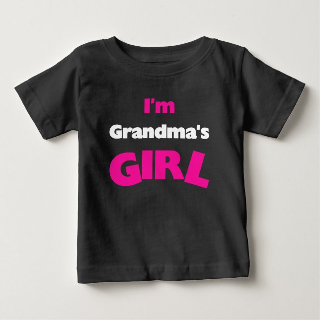 I'm Grandma's Girl Baby T-Shirt (Front)
