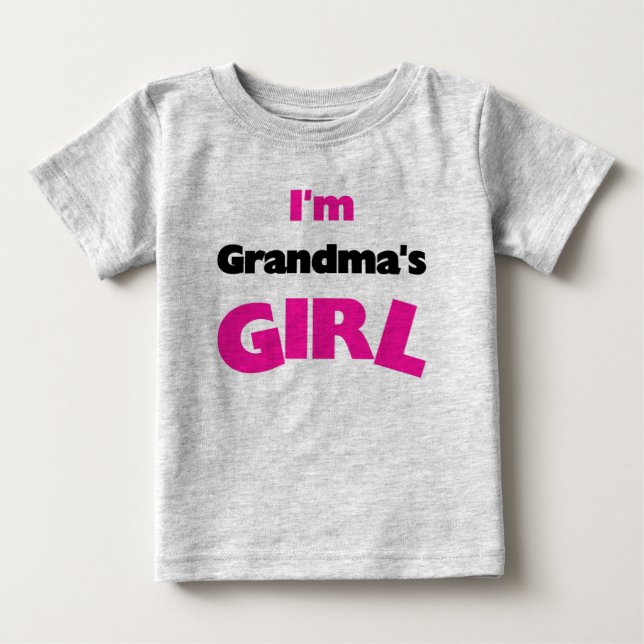 I'm Grandma's Girl Baby T-Shirt (Front)