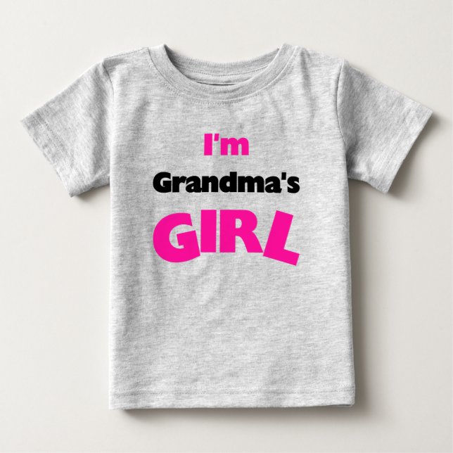 I'm Grandma's Girl Baby T-Shirt (Front)