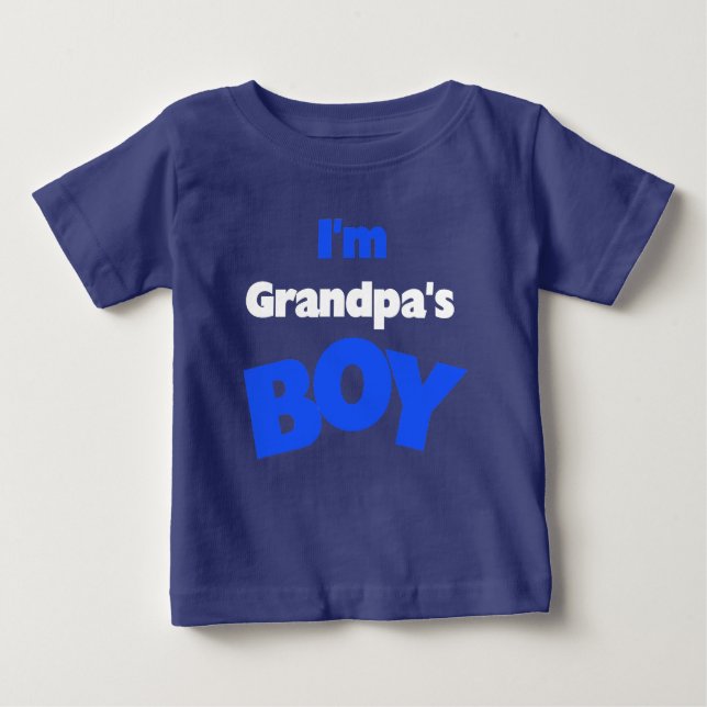 I'm Grandpa's Boy Baby T-Shirt (Front)