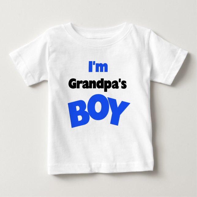 I'm Grandpa's Boy Baby T-Shirt (Front)