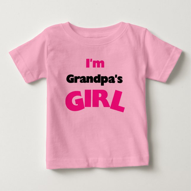 I'm Grandpa's Girl Baby T-Shirt (Front)