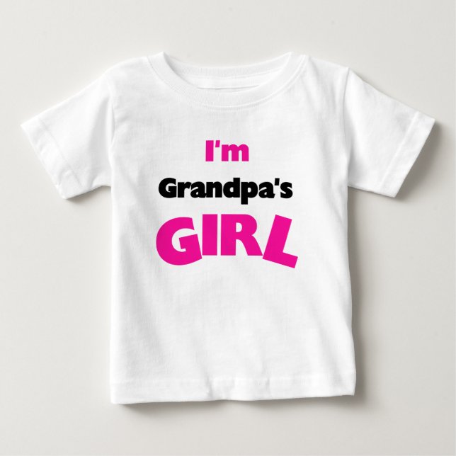 I'm Grandpa's Girl Baby T-Shirt (Front)