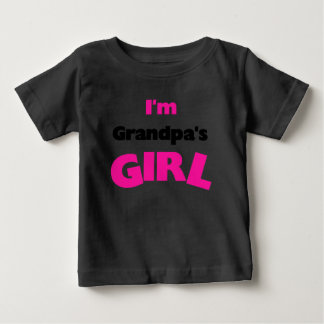 I'm Grandpa's Girl Baby T-Shirt