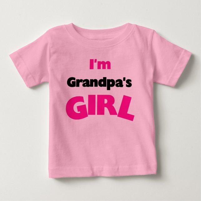 I'm Grandpa's Girl Baby T-Shirt (Front)