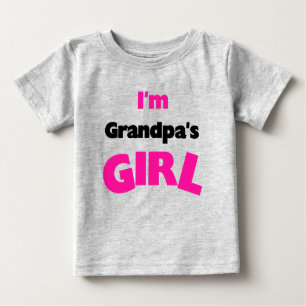 I'm Grandpa's Girl Baby T-Shirt