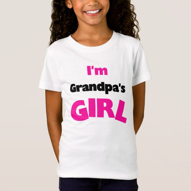 I'm Grandpa's Girl T-Shirt (Front)