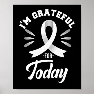 I'm Grateful For Today Lung Cancer Awareness Poster