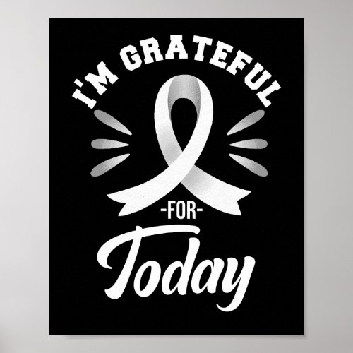 Im Grateful For Today Lung Cancer Awareness Poster