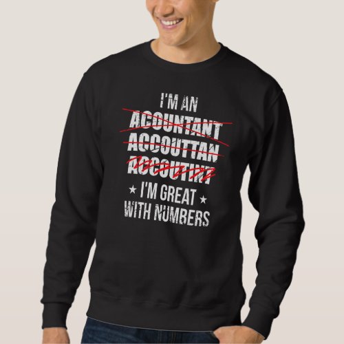Im Great With Numbers Accountant Definition Funny Sweatshirt