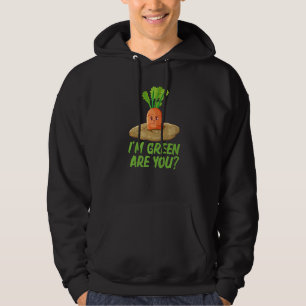 I'm Green Are You Orange Vegetables Carrots Hoodie