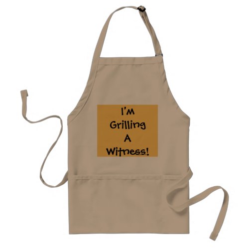 Im Grilling A Witness Funny Legal Quote Gift Adult Apron