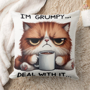 I'm Grumpy, Deal With It Cat Throw Pillow