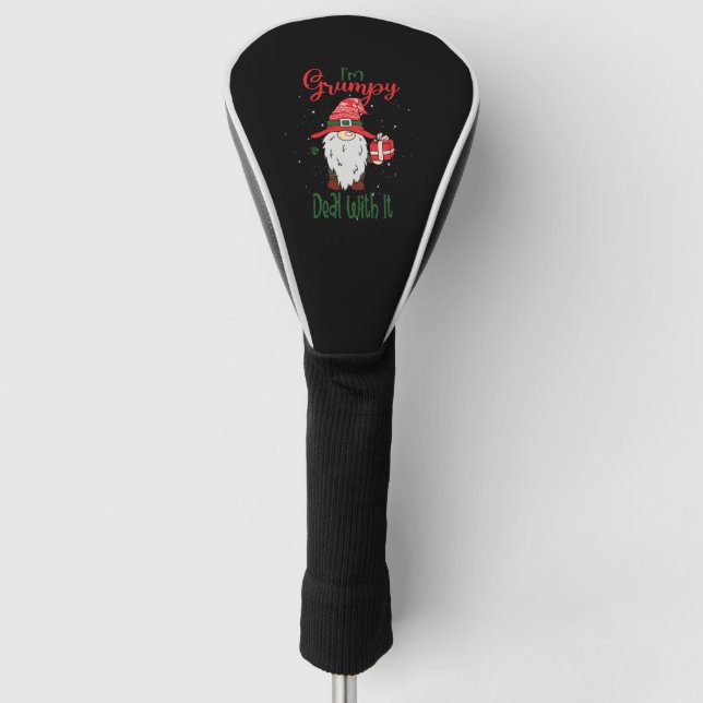 Im Grumpy Deal With It - Christmas Gnome Gift Golf Head Cover (Front)