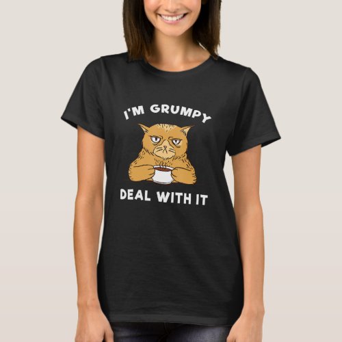 Im Grumpy Deal With It Grumpy Coffee Cat T_Shirt