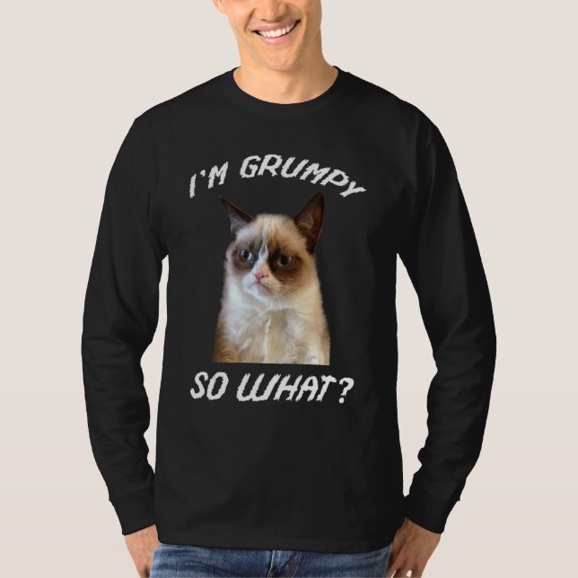 I'm Grumpy So What Angry Cat Meme T-Shirt (Front)