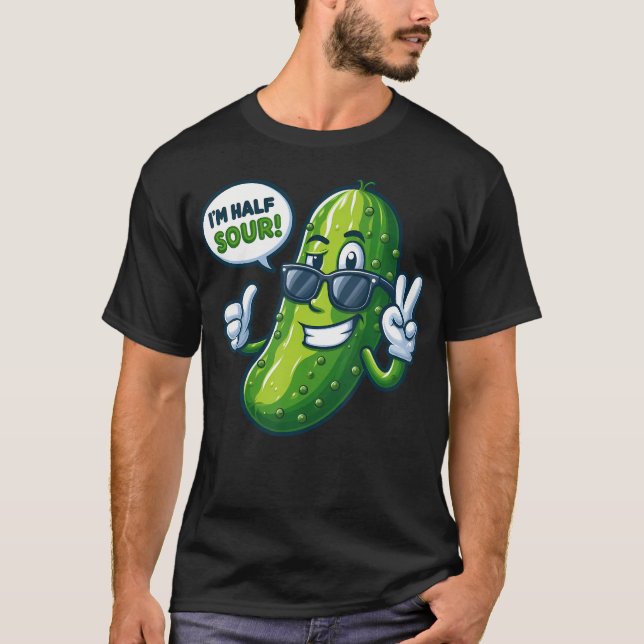 I'M Half Sour Funny Pickle T-Shirt (Front)