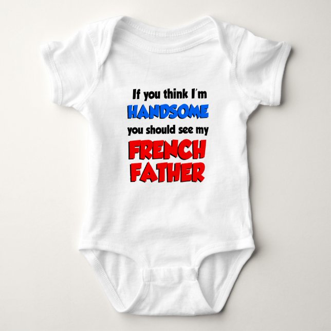 I'm Handsome French Father Baby Bodysuit (Front)