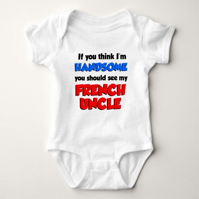 I'm Handsome French Uncle Baby Bodysuit (Front)
