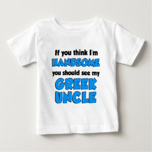 I'm Handsome Greek Uncle Baby T-Shirt