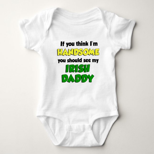I'm Handsome Irish Daddy Baby Bodysuit (Front)