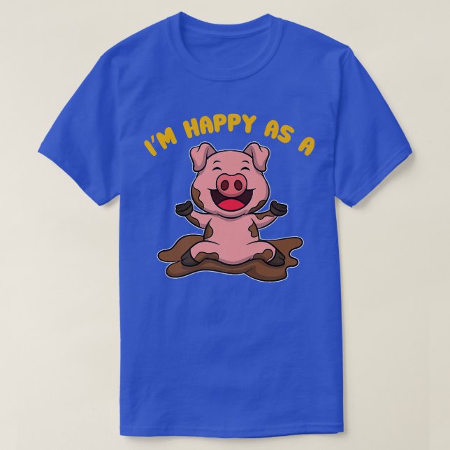 I'm Happy As A Pig Farmer Premium 3231  T-Shirt (Design Front)