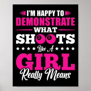 Im Happy Demonstrate Play Like A Girl Pool Player  Poster