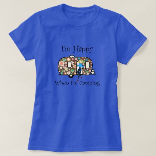 Im Happy When Im Camping T_Shirt