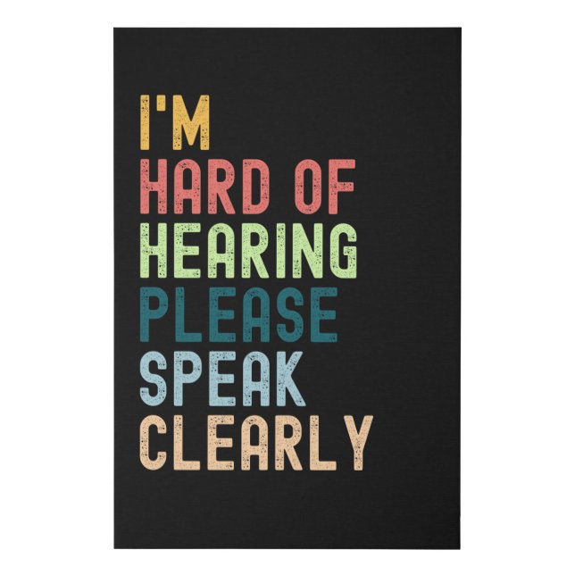 I'm Hard Of Hearing Please Speak Clearly Faux Canvas Print (Front)