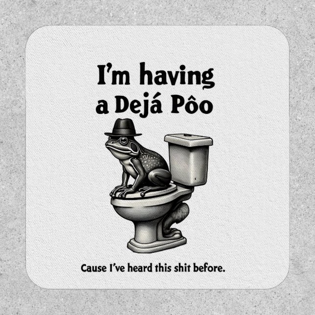 I'm Having a Déjà Poo Heard This Before Frog Patch (Front)