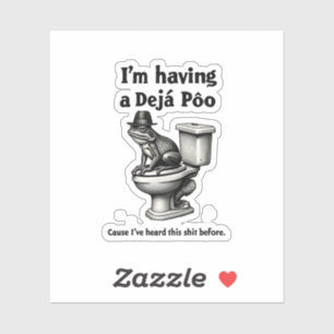 I'm Having a Déjà Poo Heard This Before Frog Sticker