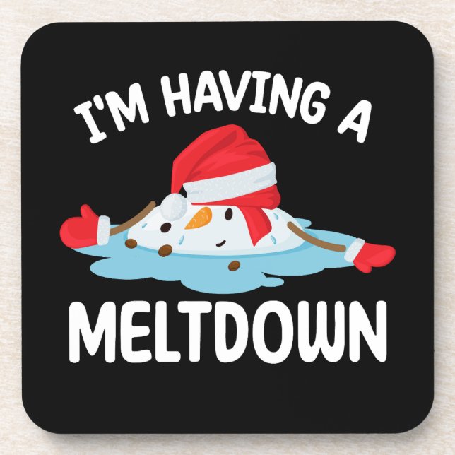 I'm Having A Meltdown Christmas Snowman Snow Beverage Coaster (Front)