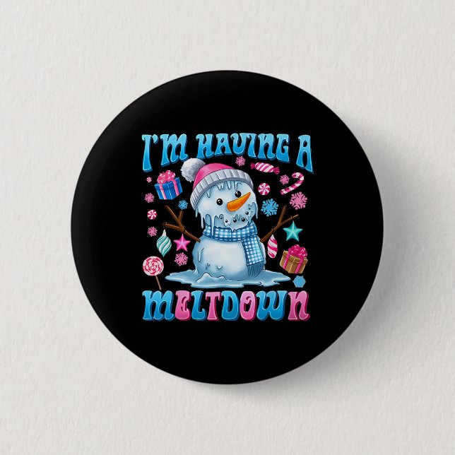 I'm Having A Meltdown Funny Snowman Christmas Holi Button (Front)