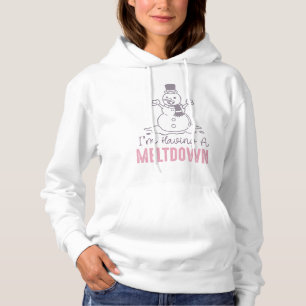 I'm Having a Meltdown - Funny Snowman Design Hoodie