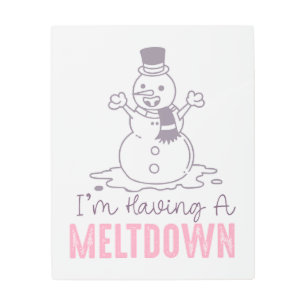 I'm Having a Meltdown - Funny Snowman Design Metal Print