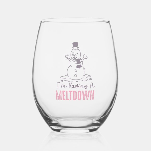 I'm Having a Meltdown - Funny Snowman Design Stemless Wine Glass (Front)