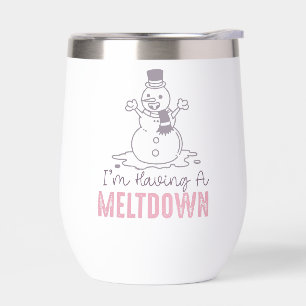 I'm Having a Meltdown - Funny Snowman Design Thermal Wine Tumbler