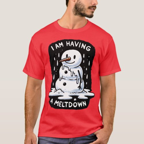 Im having a Meltdown Snowman Back Print T_Shirt