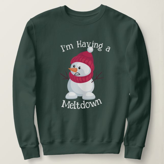 i'm having a meltdown snowman funny christmas hood sweatshirt (Design Front)
